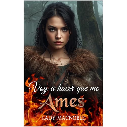 VOY A HACER QUE ME AMES Audiolibro Por LADY MACNOBLE arte de portada