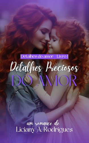 Detalhes Preciosos do Amor: Série Detalhes do Amor - Livro