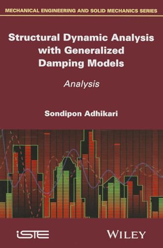 Structural Dynamic Analysis With Generalized Damping Models: Analysis (Mechanical Engineering and Solid Mechanics Series) view 2