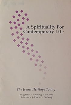 Paperback A Spirituality for Contemporary Life: The Jesuit Heritage Today Book