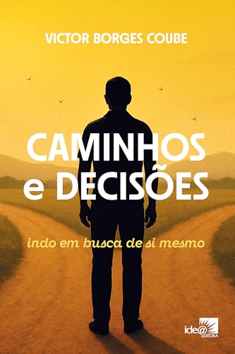 Caminhos e decisões: Indo em busca de si mesmo