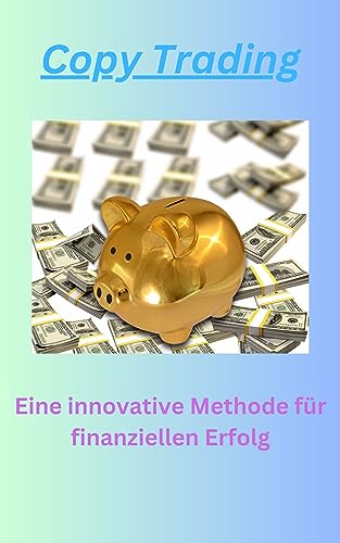 Copy Trading – Eine innovative Methode für finanziellen Erfolg