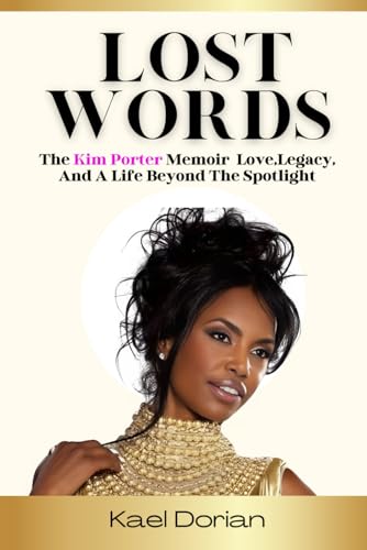 Lost Words: The Kim Porter Memoir, Love, Legacy, and a Life Beyond the Spotlight