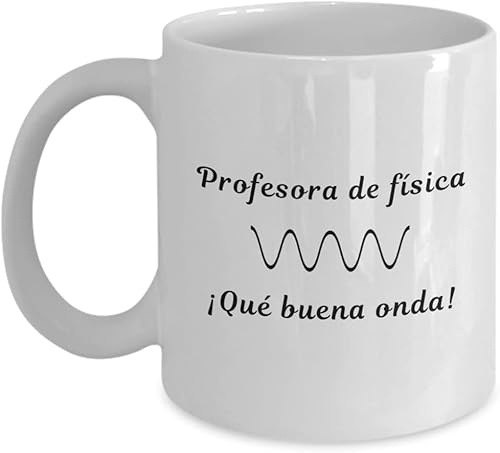 Taza para profesora de física Taza de café para maestra de física Profesora de física Qué buena onda Regalo divertido para profesora de física