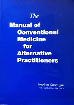 Paperback The Manual of Conventional Medicine for Alternative Practitioners (v. 1 & 2) Book