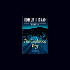 The Coalwood Way Audiobook By Homer Hickam cover art