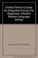Unified French Course: An Integrated Course For Beginners, B00085AJYO Book Cover