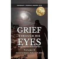 Grief Through His Eyes Volume 2