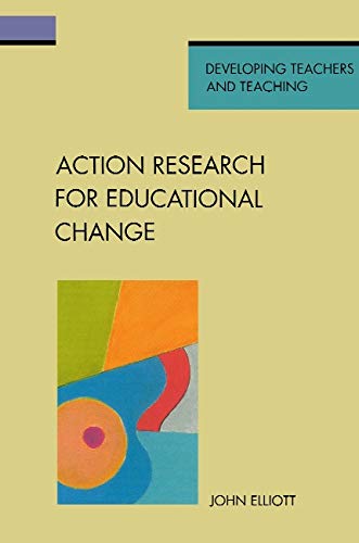 Action Research for Educational Change (UK Higher Education OUP Humanities & Social Sciences Education OUP)