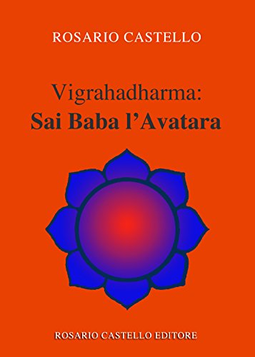 Vigrahadharma: Sai Baba l’Avatara (Nuova Umanità Vol. 21) Vigrahadharma: Sai Baba l’Avatara (Nuova Umanità Vol. 21)