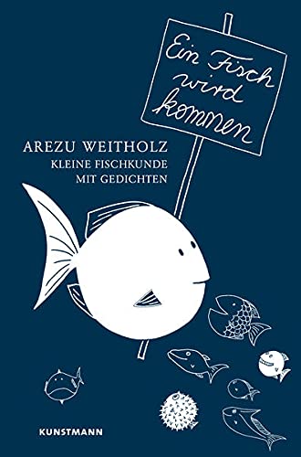 Ein Fisch wird kommen. Kleine Fischkunde mit