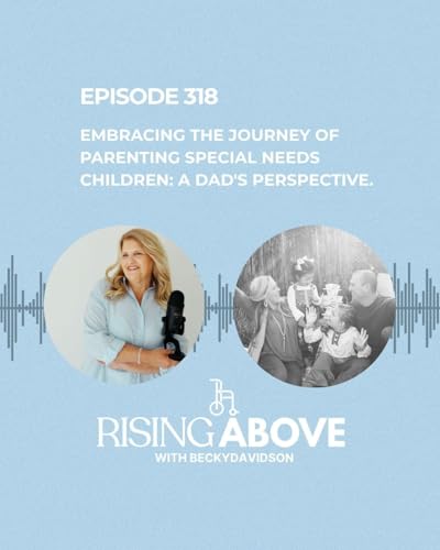 Embracing the Journey of Parenting Special Needs Children: A Dad's Perspective- Brandon Jones
