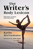 The Writer's Body Lexicon: Body Parts, Actions, and Expressions (The Writer's Lexicon)