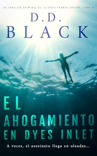 El ahogamiento en Dyes Inlet (Un thriller criminal de la serie Thomas Austin nº 6) (Spanish Edition)