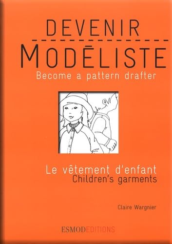 Devenir modéliste Le vêtement d'enfant : Edition bilingue français-anglais