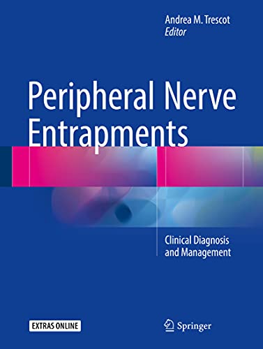 Peripheral Nerve Entrapments: Clinical Diagnosis and Management Peripheral Nerve Entrapments: Clinical Diagnosis and Management