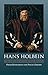 Hans Holbein: Revised and Expanded Second Edition