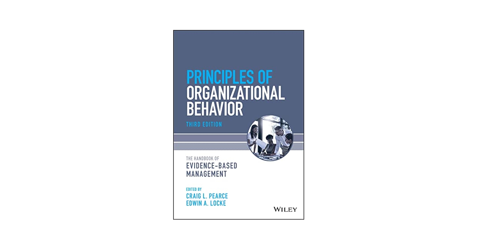 Principles of Organizational Behavior: The Handbook of