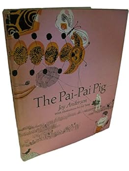 Rare THE PAI-PAI PIG by Joy Anderson 1st Edition Signed Illustrated Jay Yang 1967