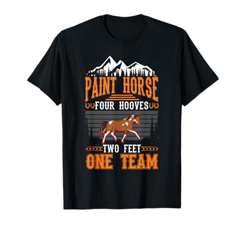Paint Horse four hooves two feet one team Caballo Pinto Camiseta