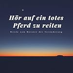 Hör auf ein totes Pferd zu reiten