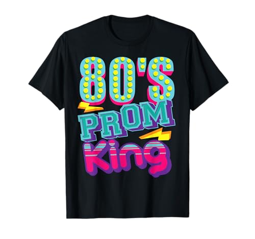 80's Prom King | Funny Disco Throwback Nostalgic Gift T-Shirt