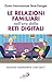 Le Relazioni Familiari Nell'era Delle Reti Digitali. Nuovo Rapporto Cisf 2017 - 3