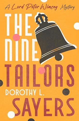 The Nine Tailors (The Lord Peter Wimsey Mysteries Book 11)