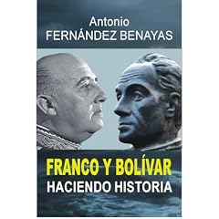 FRANCO Y BOL&Iacute;VAR HACIENDO HISTORIA Audiolibro Por Antonio FERN&Aacute;NDEZ BENAYAS arte de portada