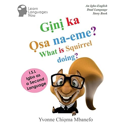 Gini ka Osa na-eme? What is Squirrel doing?: An Igbo-English Dual Language Storybook