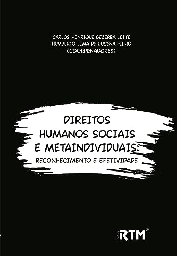 DIREITOS HUMANOS SOCIAIS E METAINDIVIDUAIS: RECONHECIMENTO E EFETIVIDADE