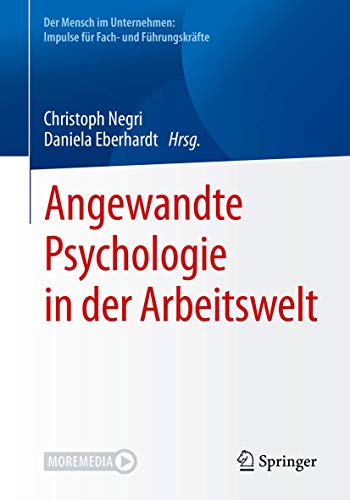Angewandte Psychologie in der Arbeitswelt (Der Mensch im Unternehmen: Impulse für Fach- und Führungskräfte)