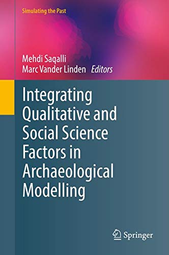 Buy Integrating Qualitative and Social Science Factors in Archaeological Modelling — BookShops.in
