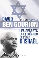 David Ben Gourion: Les secrets de la création de l'Etat d'Israël, journal 1947-1948 2732441945 Book Cover