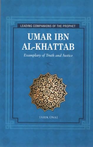 Umar Ibn al Khattab: Exemplary of Truth and Justice
