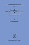 Compliance: Kritik des Integritätsansatzes: Zugleich ein Beitrag zur Diskussion um die Unternehmenskultur (Schriften zum Wirtschaftsrecht, Band 376)