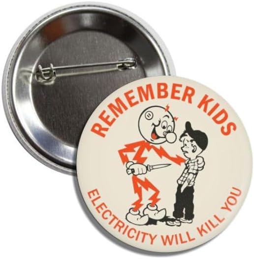 1970's Vintage Replica Electrical Safety Warning Button Badge, 2.25 Inches, Remember Kids Electricity Will Kill You