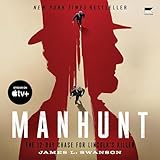 Manhunt: The 12-Day Chase for Lincoln's Killer