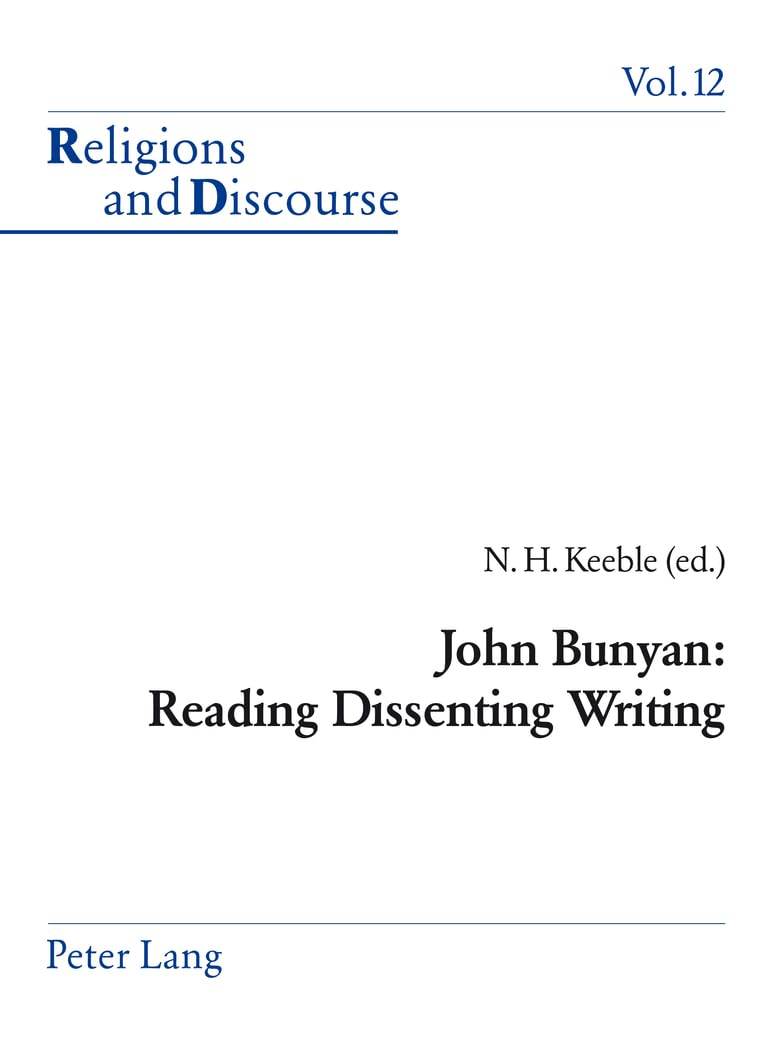 John Bunyan: Reading Dissenting Writing (Religions and Discourse, Band 12)