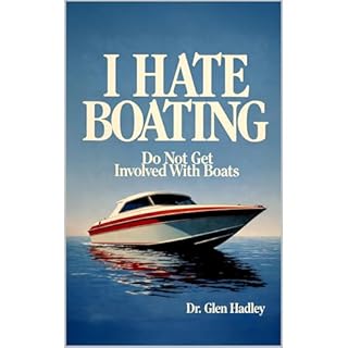 I HATE BOATING Audiobook By Glen Hadley cover art