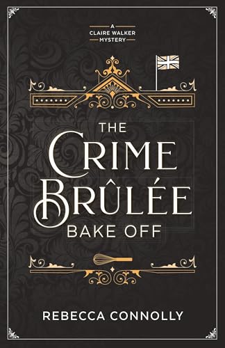 The Crime Brulee Bake Off