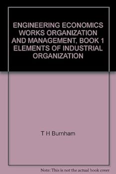 Hardcover Engineering Economics Works Organization And Management, Book 1 Elements Of Industrial Organization Book