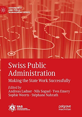 Swiss Public Administration: Making The State Work Successfully (Governance And Public Management)