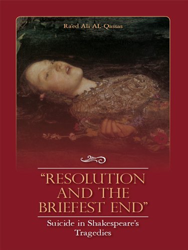 "Resolution and the Briefest End" Suicide in Shakespeare's Tragedies