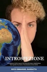 Introspezione: Introspezione ti dà le risposte che cercavi da tempo, semplicemente interrogando il tuo essere, il tuo inconscio e la tua mente …