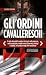 Gli Ordini Cavallereschi. Il Mito Dei Nobili Cavalieri Rivissuto Nelle Imprese, Nelle Avventure E Negli Amori Di Sovrani, Principi E Soldati, In Europa E Negli Altri Continenti. Rassegna Araldica ... - 3