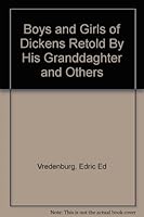 Boys and Girls of Dickens Retold By His Granddaghter and Others B0046188IA Book Cover