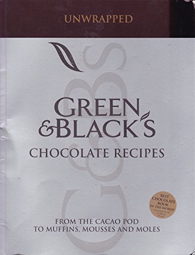 Unwrapped Green & Black's Chocolate Recipes: from the Cacao Pod to Muffins, Mousses and Moles