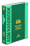 ASM Handbook, Volume 5B: Protective Organic Coatings