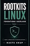  Rootkits Linux: Fondations userland — Tome 1